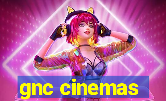 gnc cinemas